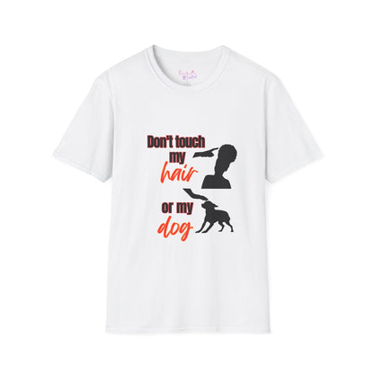 Don't touch my hair or my dog cotton tee shirt Printify