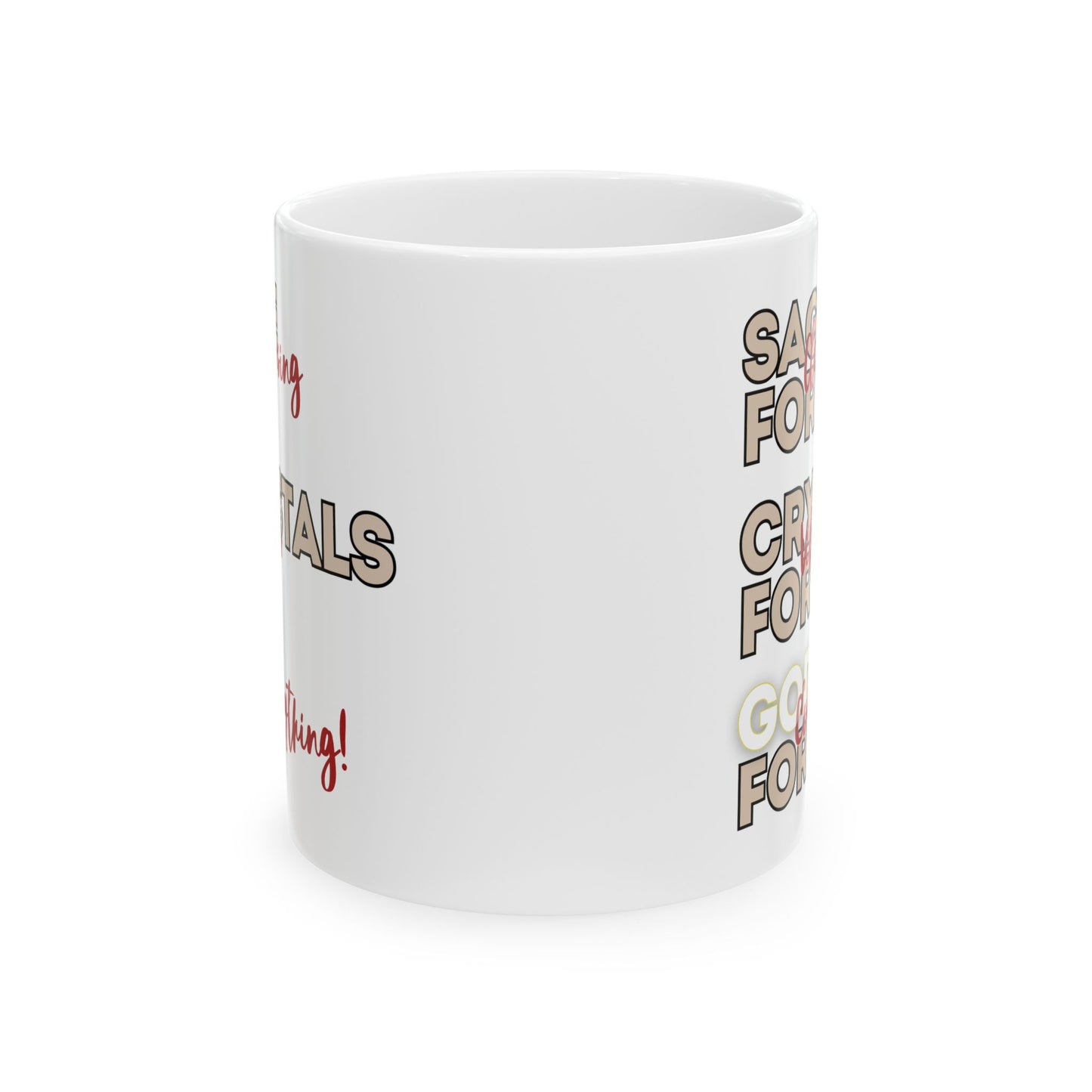 Ceramic Mug - Sage for Cleansing, Crystals for Vibes God for Everything