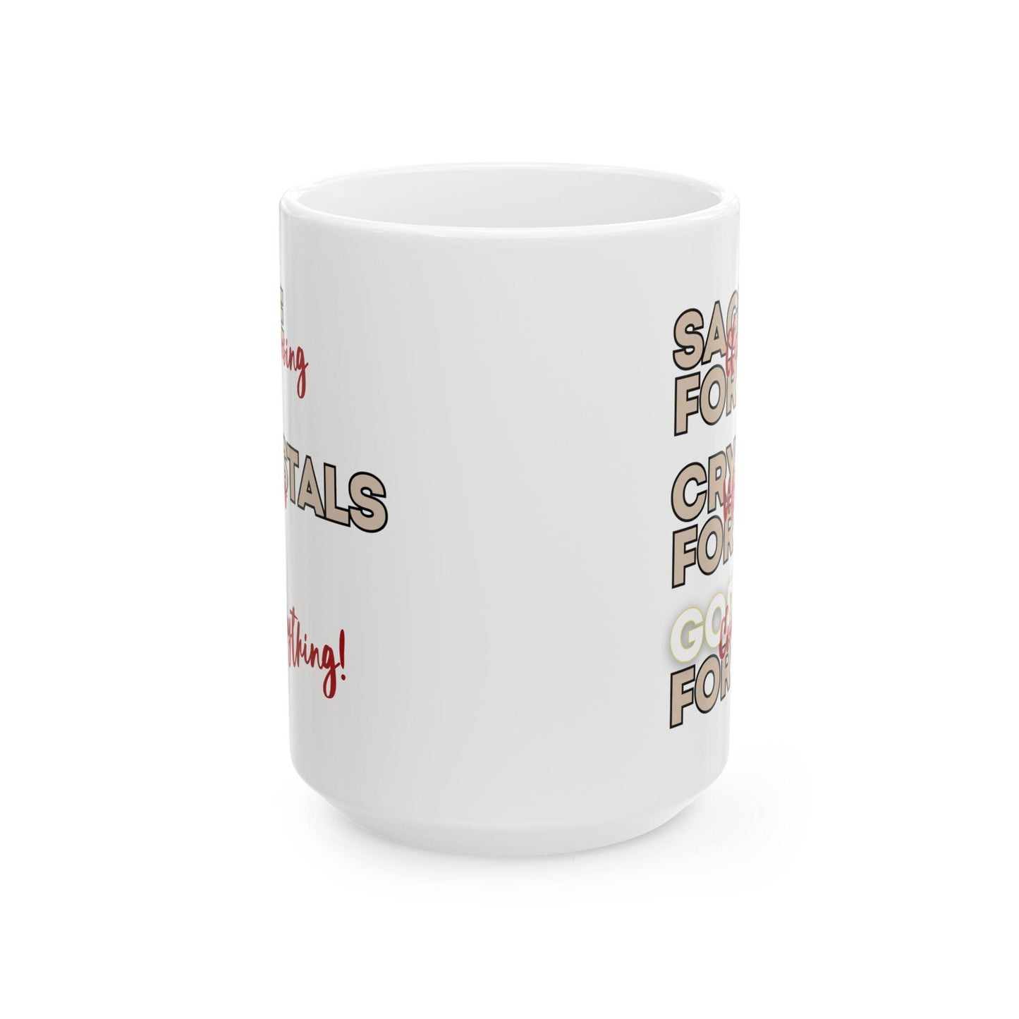 Ceramic Mug - Sage for Cleansing, Crystals for Vibes God for Everything